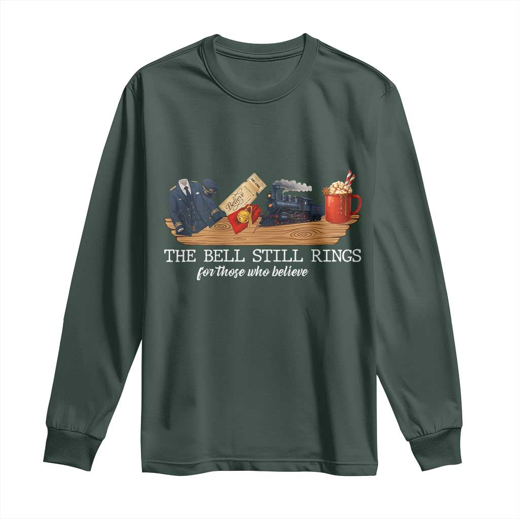 Believe Polar Express Long Sleeve Shirt The Bell Still Rings For Those Who Still Truly Believe TS10 Dark Forest Green Print Your Wear