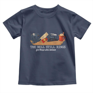 Believe Polar Express Toddler T Shirt The Bell Still Rings For Those Who Still Truly Believe TS10 Navy Print Your Wear
