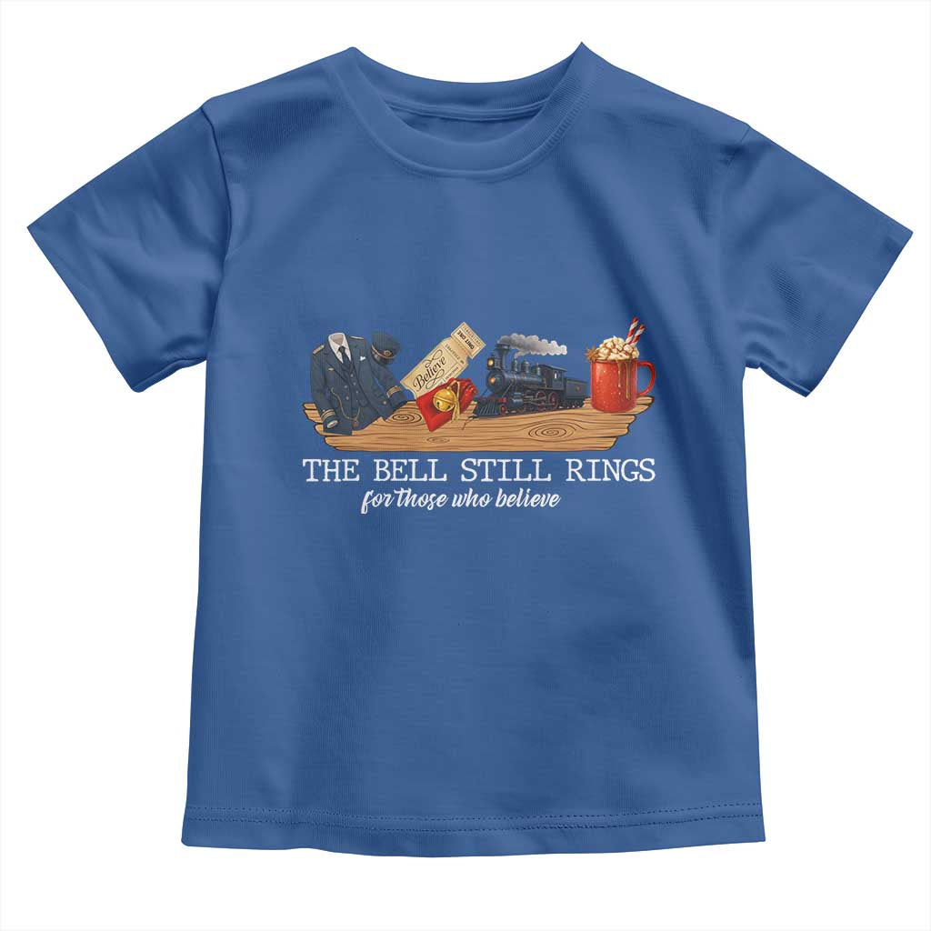 Believe Polar Express Toddler T Shirt The Bell Still Rings For Those Who Still Truly Believe TS10 Royal Blue Print Your Wear