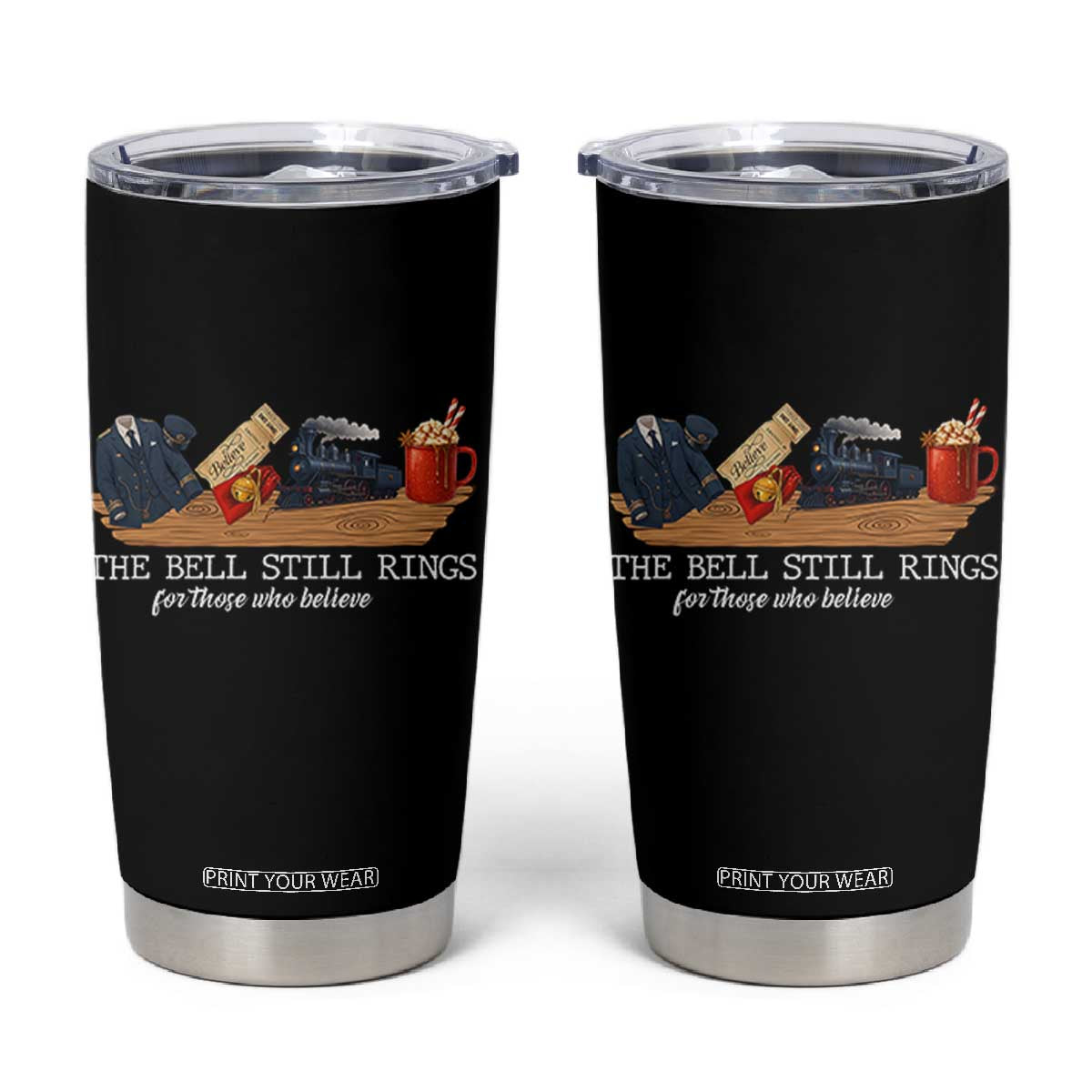 Believe Polar Express Tumbler Cup The Bell Still Rings For Those Who Still Truly Believe TS10 Black Print Your Wear