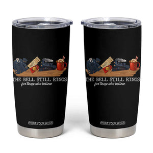 Believe Polar Express Tumbler Cup The Bell Still Rings For Those Who Still Truly Believe TS10 Black Print Your Wear