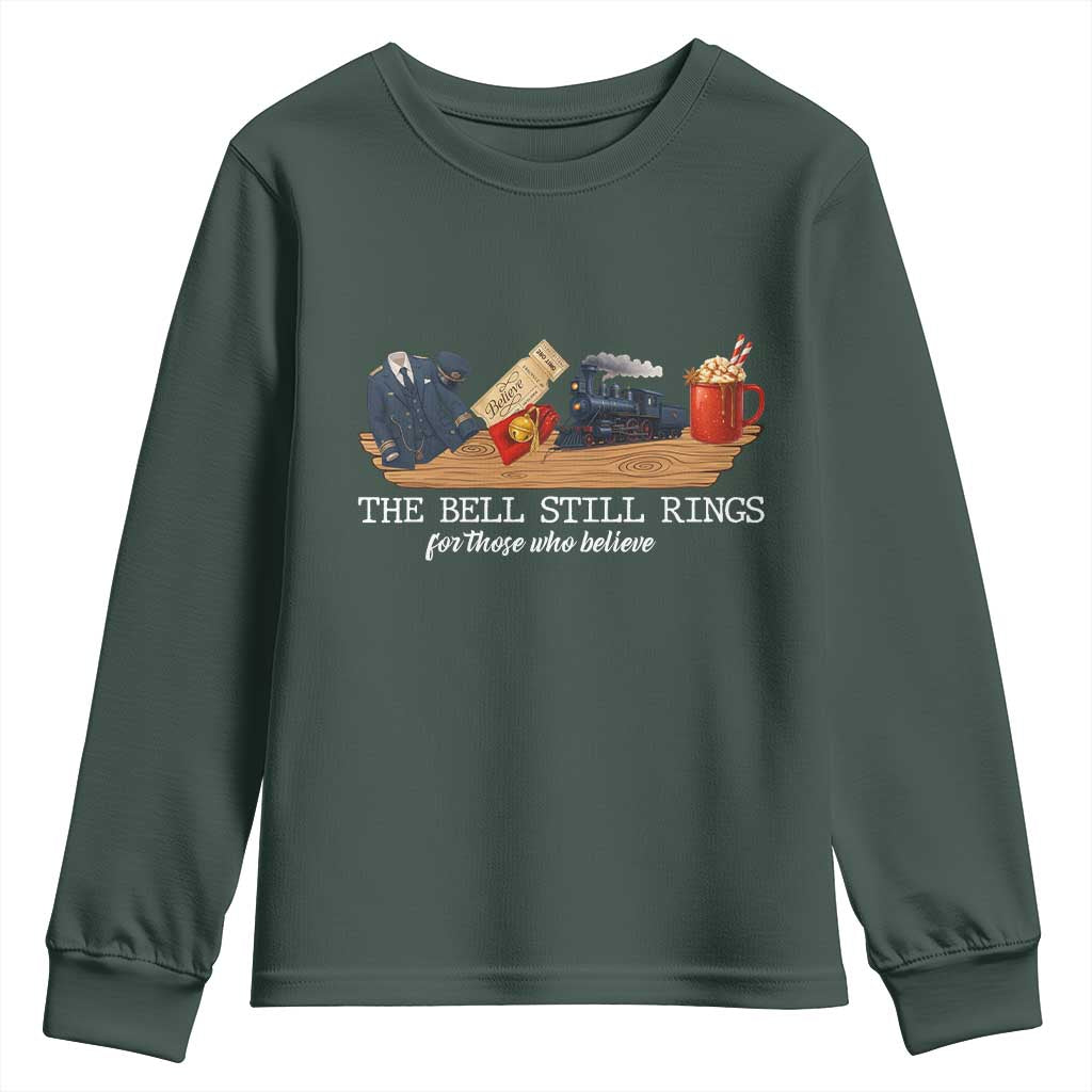 Believe Polar Express Youth Sweatshirt The Bell Still Rings For Those Who Still Truly Believe TS10 Dark Forest Green Print Your Wear