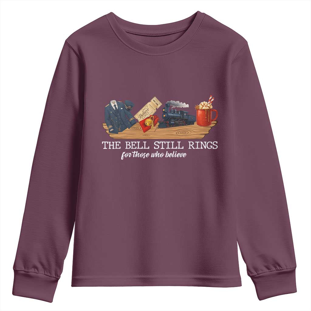 Believe Polar Express Youth Sweatshirt The Bell Still Rings For Those Who Still Truly Believe TS10 Maroon Print Your Wear