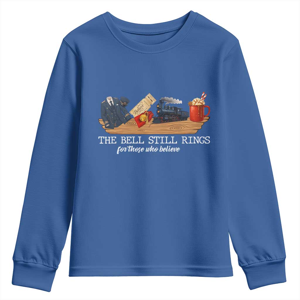 Believe Polar Express Youth Sweatshirt The Bell Still Rings For Those Who Still Truly Believe TS10 Royal Blue Print Your Wear