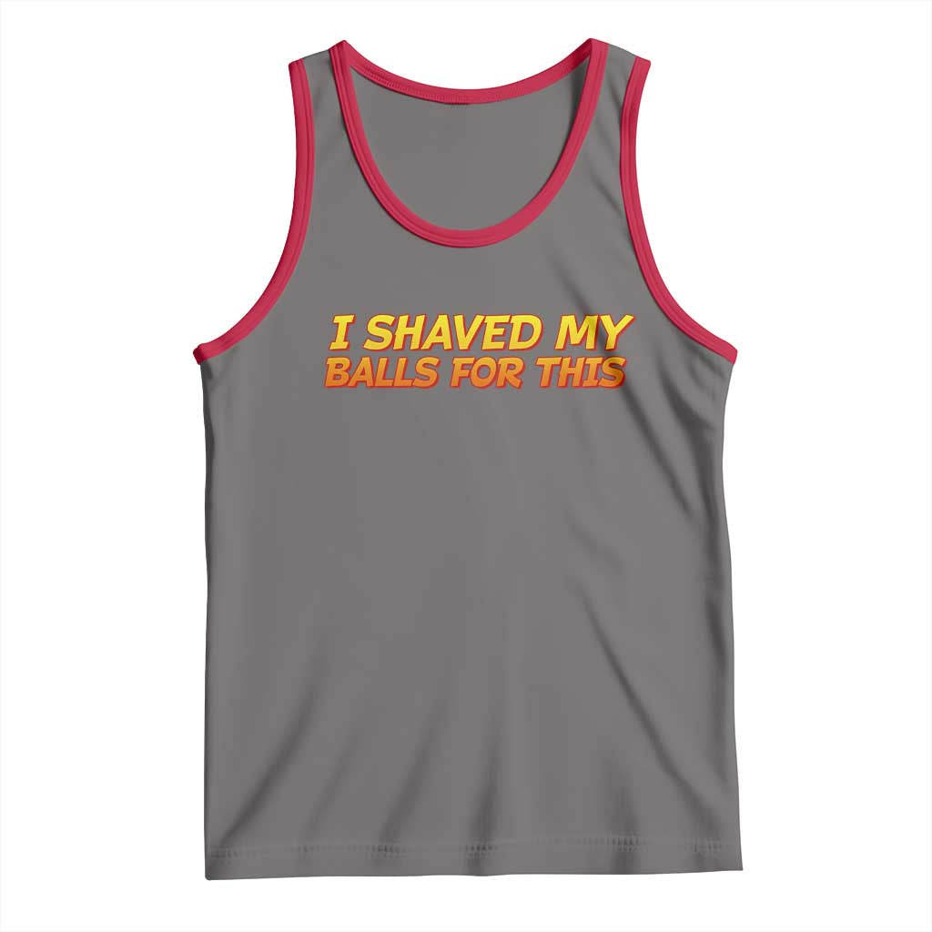 I Shaved My Balls For This Tank Top Funny Rude Meme Exchange Gag Gift TS10 Deep Heather Red Print Your Wear