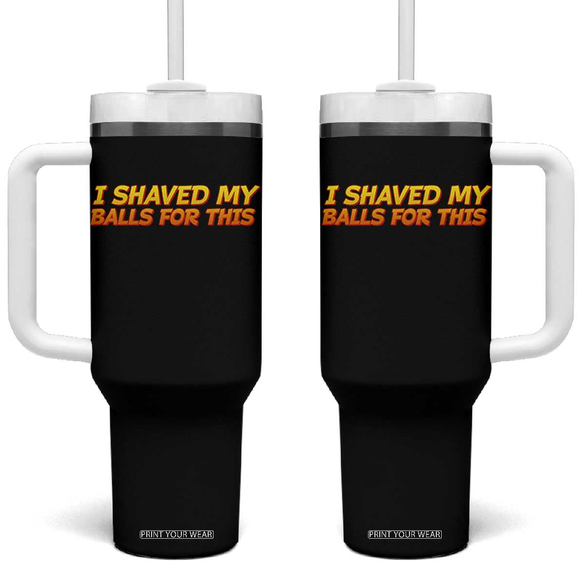I Shaved My Balls For This Tumbler With Handle Funny Rude Meme Exchange Gag Gift TS10 One Size: 40 oz Black Print Your Wear