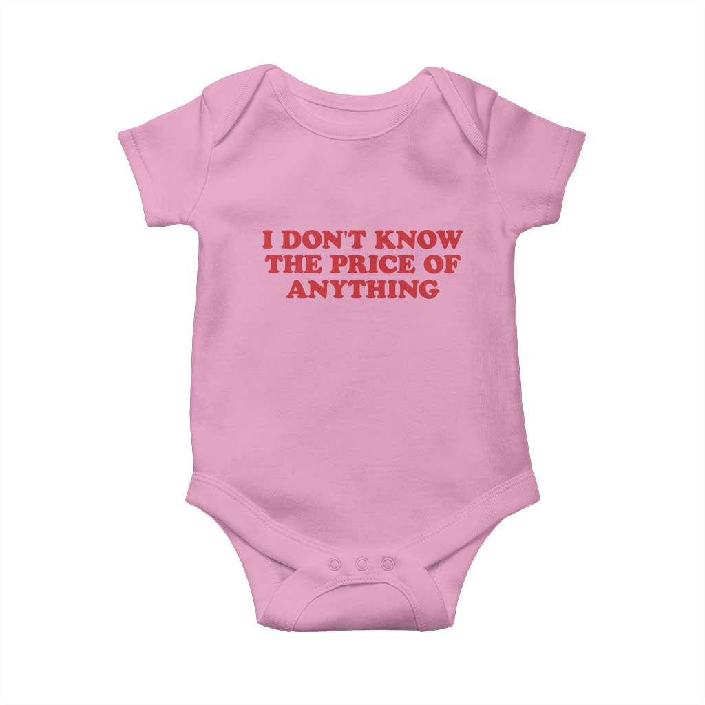 I Dont Know The Price Of Anything Baby Onesie Funny Retro TS10 Light Pink Print Your Wear