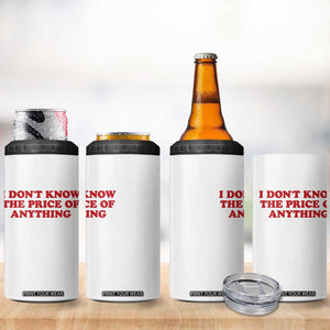 I Dont Know The Price Of Anything 4 in 1 Can Cooler Tumbler Funny Retro TS10 Print Your Wear