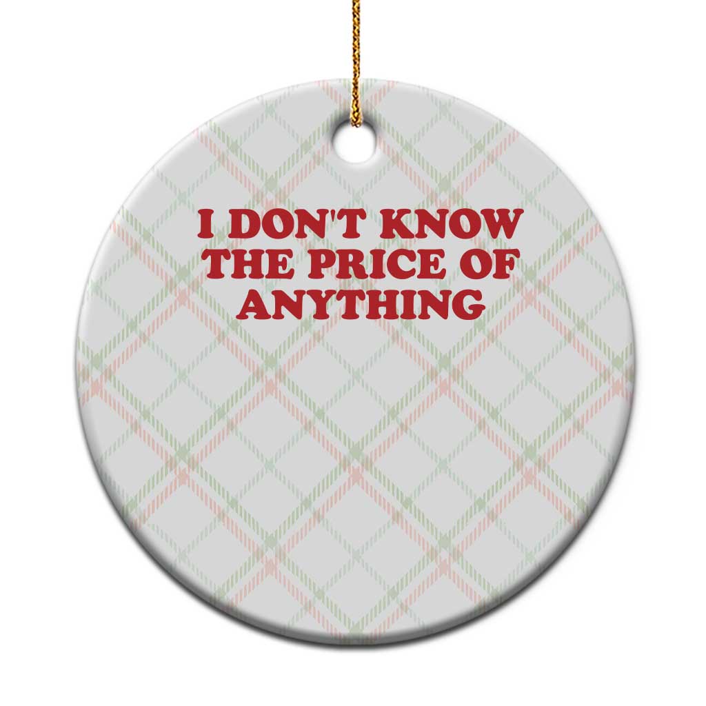 I Dont Know The Price Of Anything Ceramic Ornament Funny Retro TS10 1pc Christmas Plaid Print Your Wear