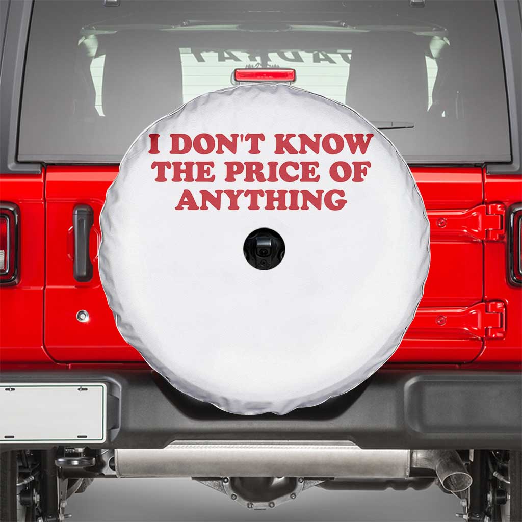 I Dont Know The Price Of Anything Spare Tire Cover Funny Retro TS10 White Print Your Wear