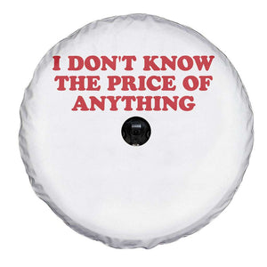 I Dont Know The Price Of Anything Spare Tire Cover Funny Retro TS10 Print Your Wear