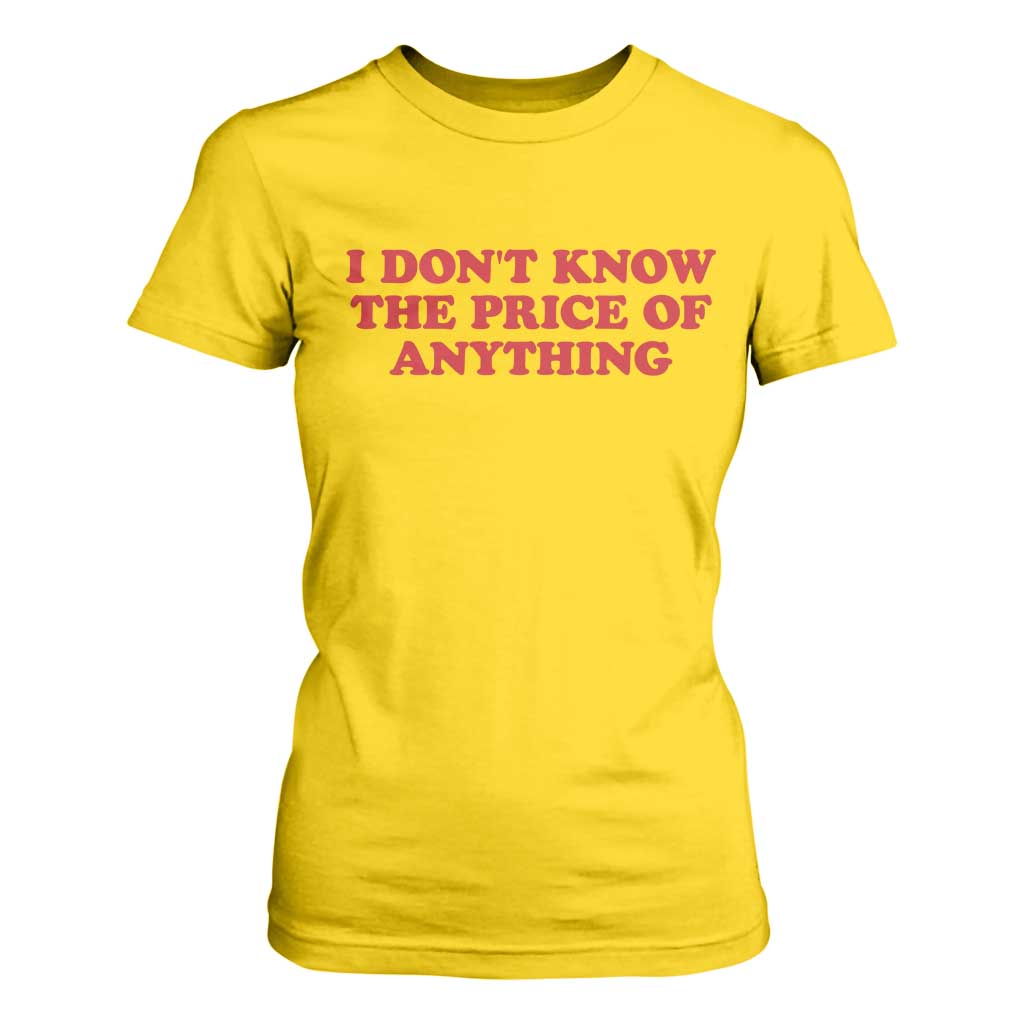 I Dont Know The Price Of Anything T Shirt For Women Funny Retro TS10 Daisy Print Your Wear