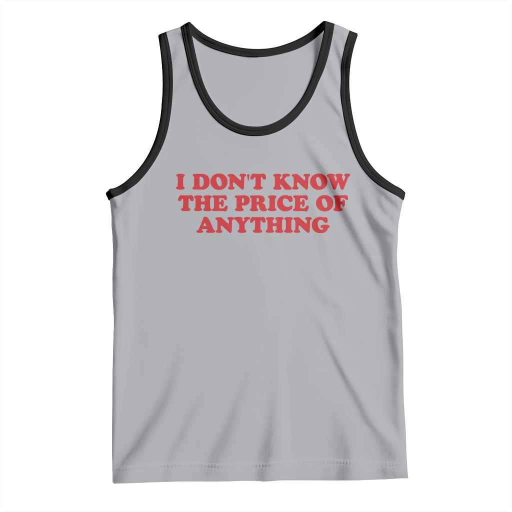 I Dont Know The Price Of Anything Tank Top Funny Retro TS10 Athletic Heather Black Print Your Wear