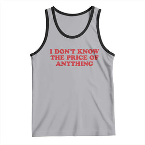 I Dont Know The Price Of Anything Tank Top Funny Retro TS10 Athletic Heather Black Print Your Wear