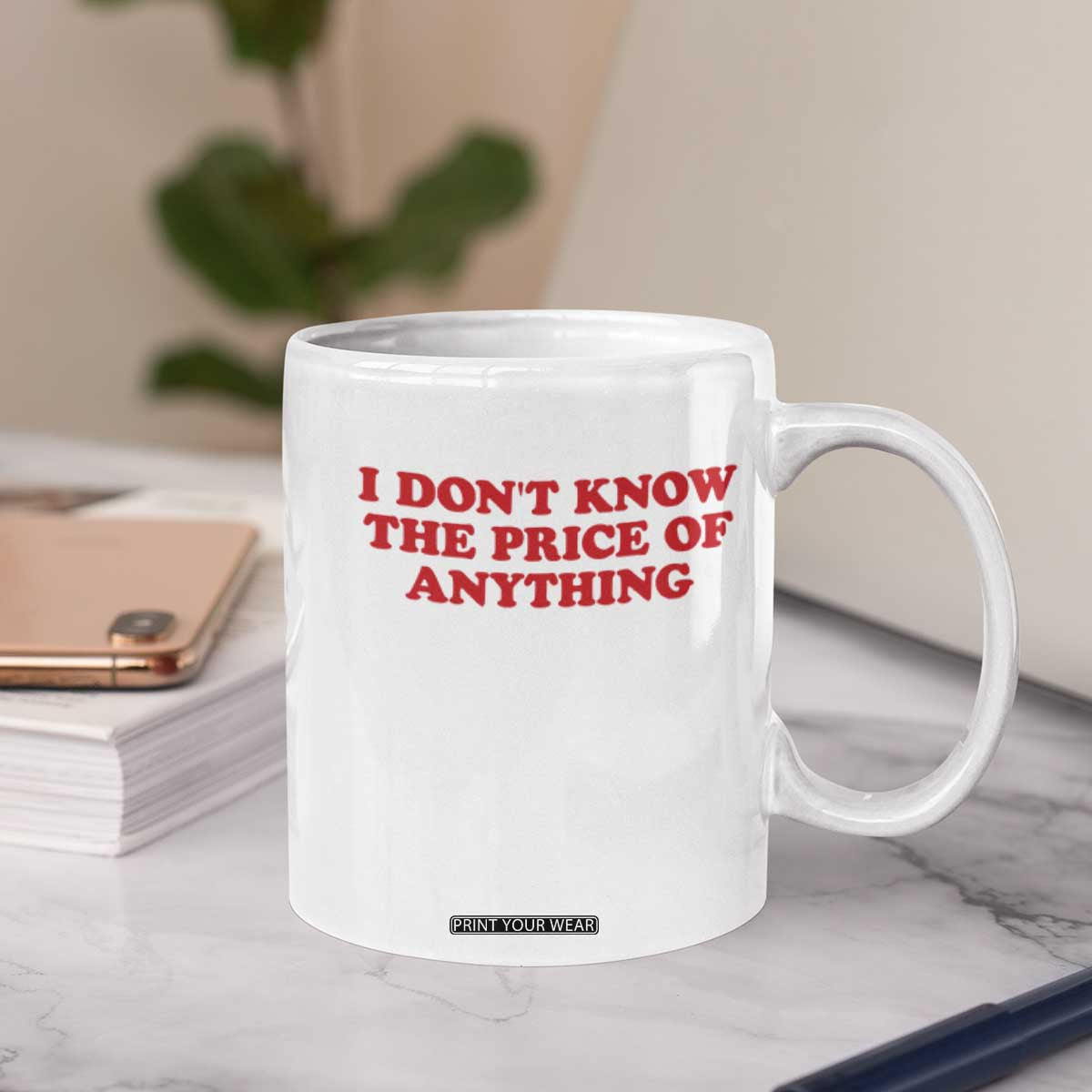 I Dont Know The Price Of Anything Coffee Mug Funny Retro TS10 Print Your Wear