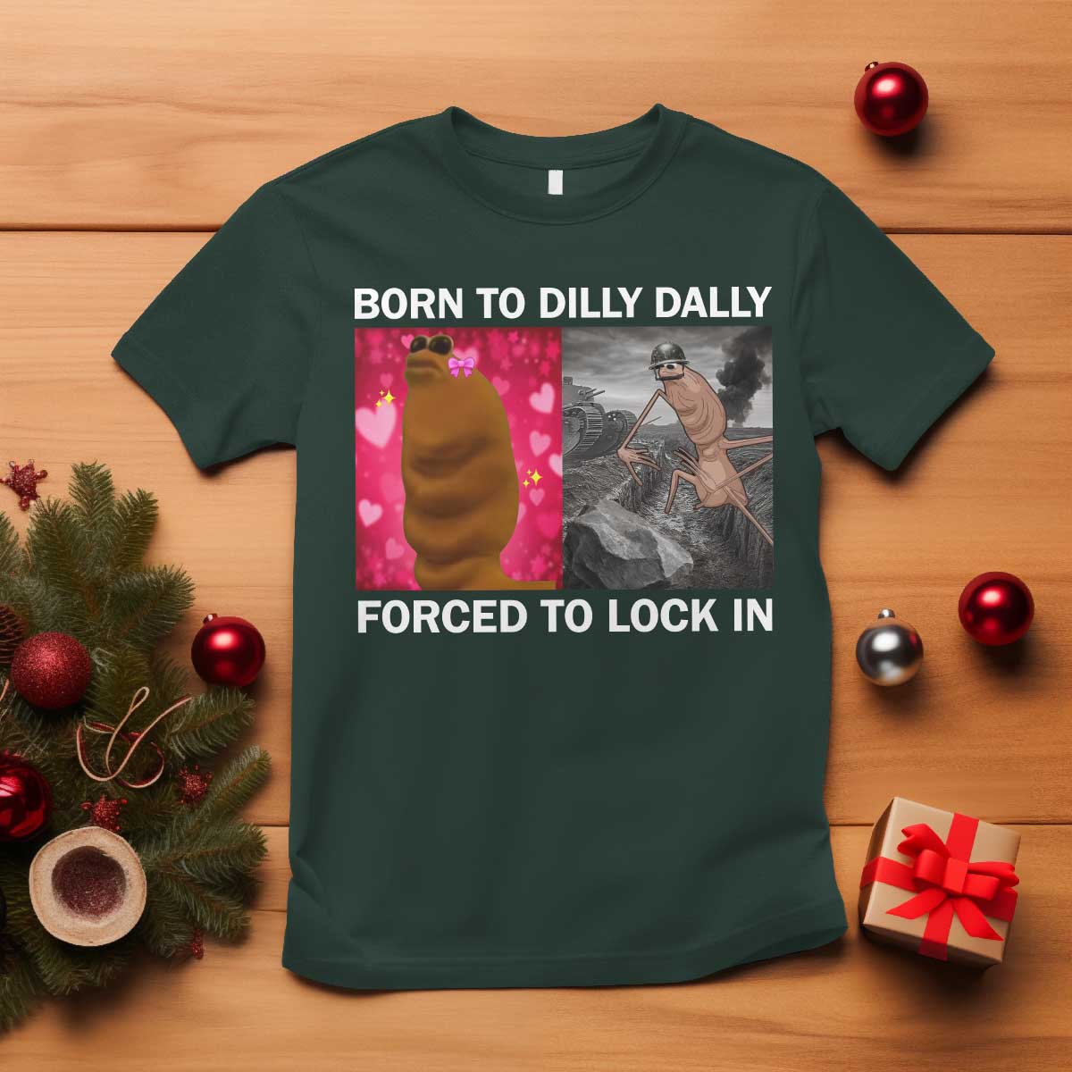 Marcus The Worm Meme T Shirt Born To Dilly Dally Forced To Lock In Funny Cute Brainrot TS10 Dark Forest Green Print Your Wear