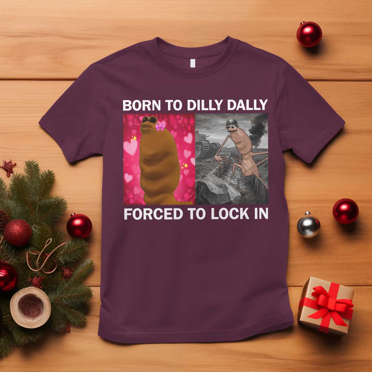Marcus The Worm Meme T Shirt Born To Dilly Dally Forced To Lock In Funny Cute Brainrot TS10 Maroon Print Your Wear