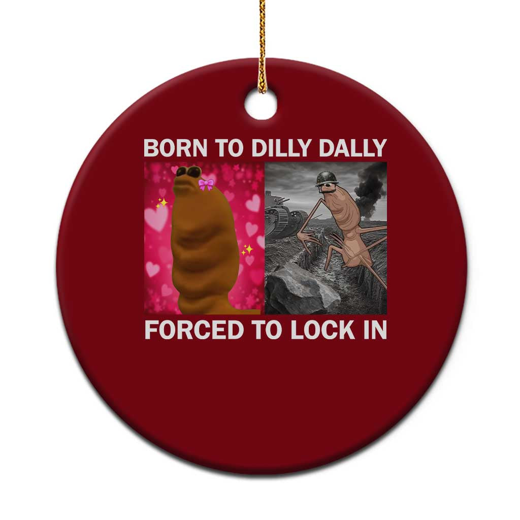 Marcus The Worm Meme Ceramic Ornament Born To Dilly Dally Forced To Lock In Funny Cute Brainrot TS10 1pc Red Print Your Wear