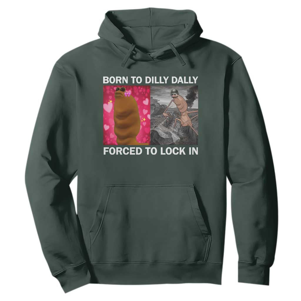 Marcus The Worm Meme Hoodie Born To Dilly Dally Forced To Lock In Funny Cute Brainrot TS10 Dark Forest Green Print Your Wear