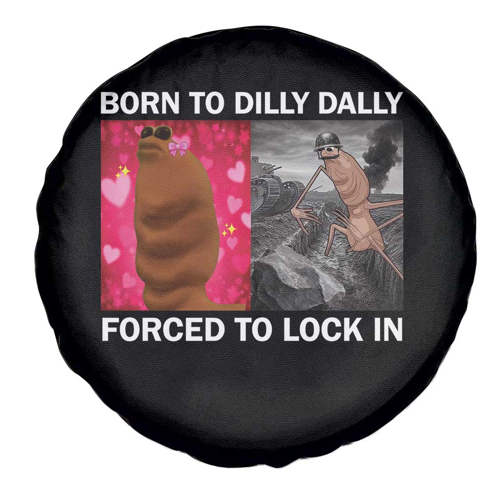 Marcus The Worm Meme Spare Tire Cover Born To Dilly Dally Forced To Lock In Funny Cute Brainrot TS10 Print Your Wear