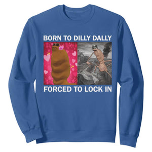 Marcus The Worm Meme Sweatshirt Born To Dilly Dally Forced To Lock In Funny Cute Brainrot TS10 Royal Blue Print Your Wear