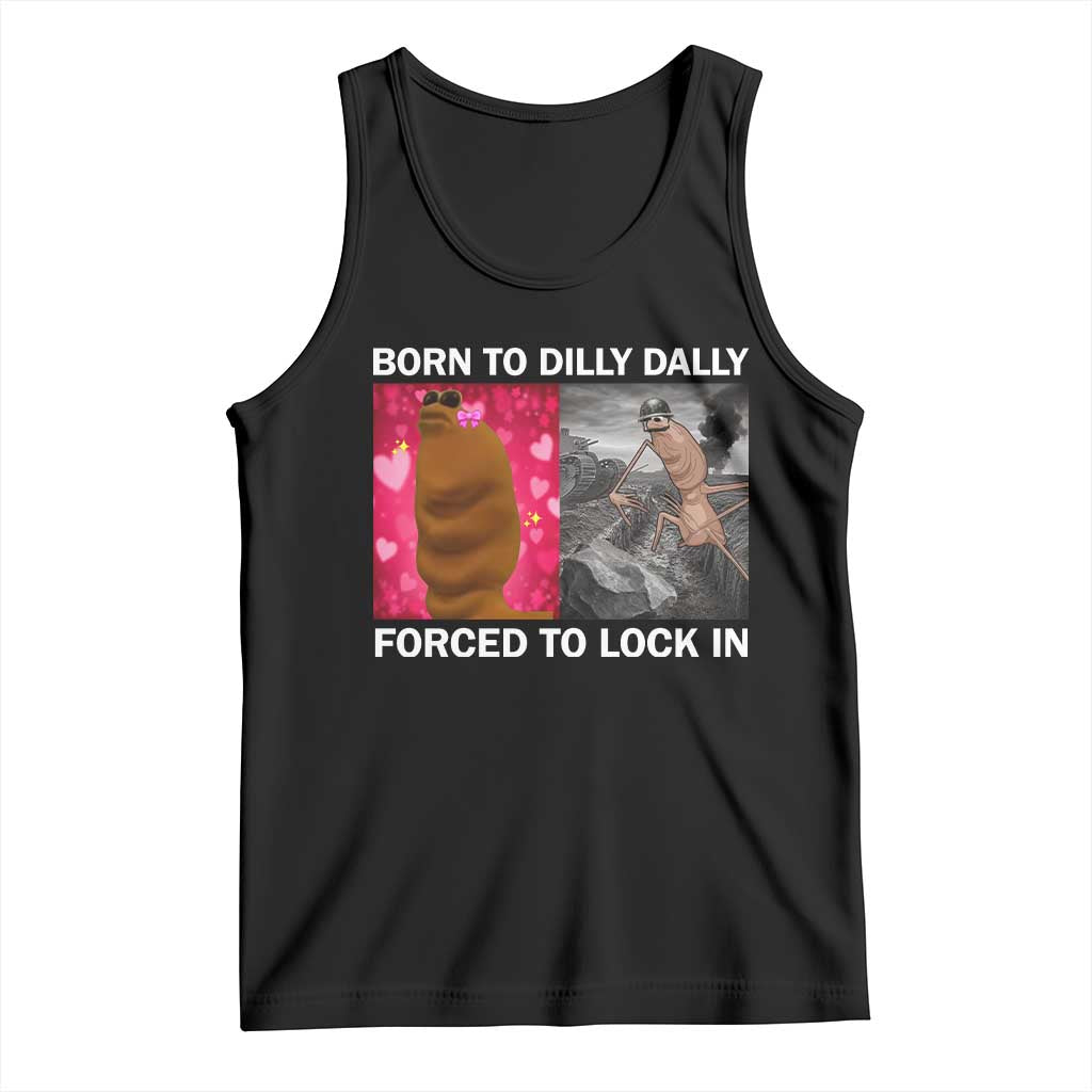 Marcus The Worm Meme Tank Top Born To Dilly Dally Forced To Lock In Funny Cute Brainrot TS10 Black Print Your Wear