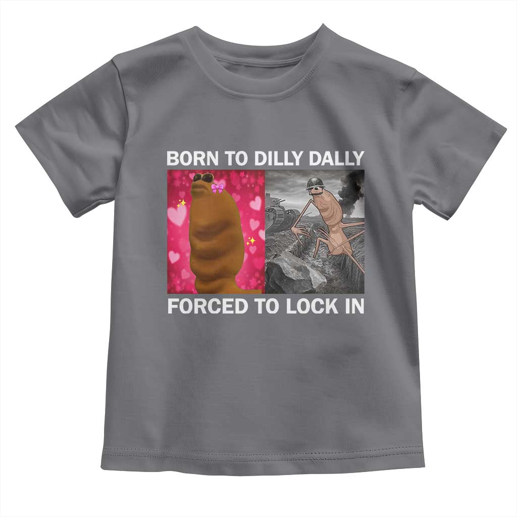 Marcus The Worm Meme Toddler T Shirt Born To Dilly Dally Forced To Lock In Funny Cute Brainrot TS10 Charcoal Print Your Wear