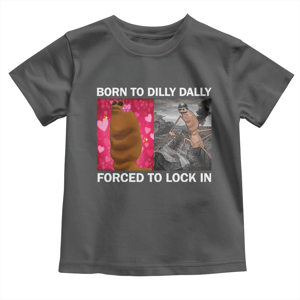 Marcus The Worm Meme Toddler T Shirt Born To Dilly Dally Forced To Lock In Funny Cute Brainrot TS10 Dark Heather Print Your Wear