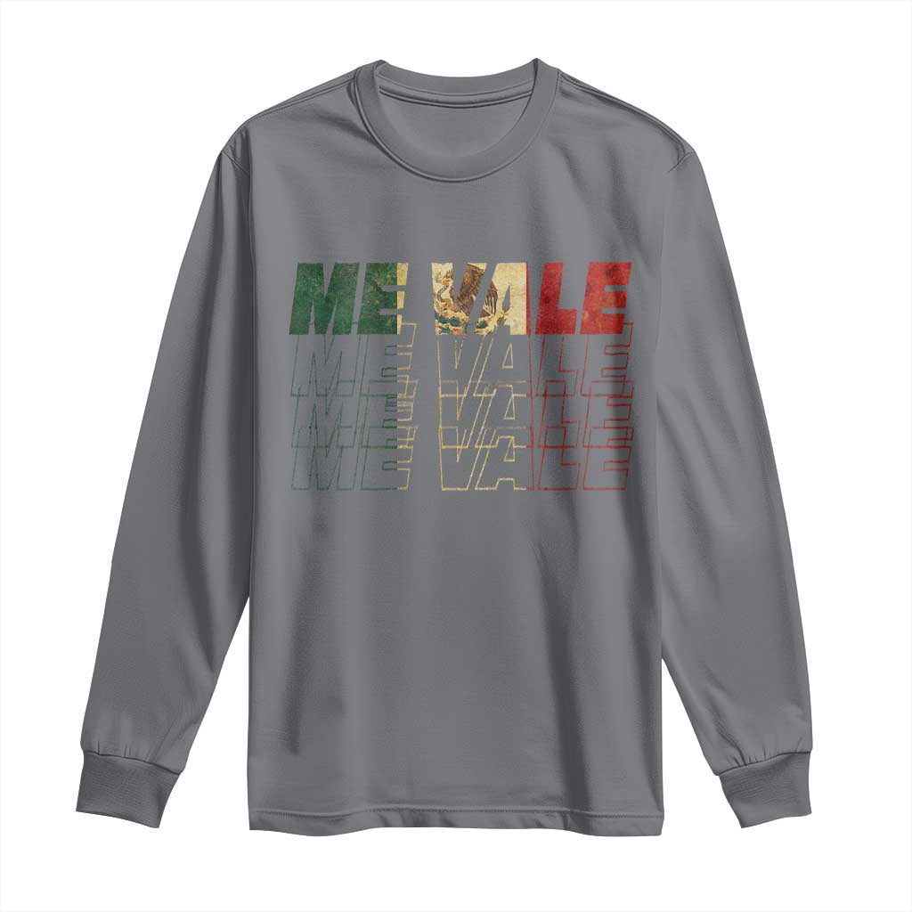 Me Vale Mexican Flag Long Sleeve Shirt Sarcastic Saying Latino Spanish Slang TS10 Charcoal Print Your Wear