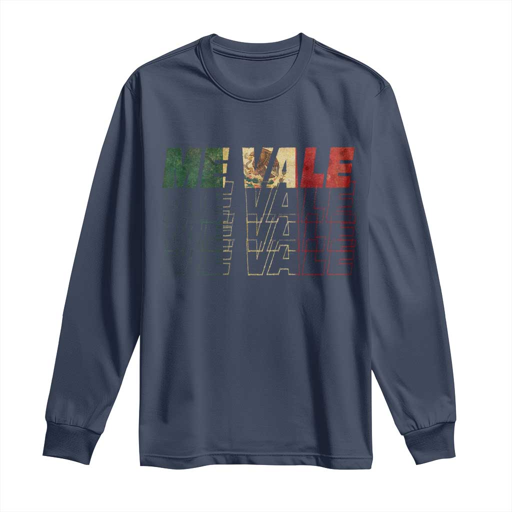 Me Vale Mexican Flag Long Sleeve Shirt Sarcastic Saying Latino Spanish Slang TS10 Navy Print Your Wear