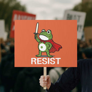 Resist Frog With Sword Protest Sign No Kings Portland Protest TS10 Horizontal 18" × 24" Orange Print Your Wear