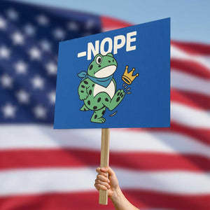 No Kings in America Portland Frog Protest Sign Funny Political Meme TS10 Horizontal 18" × 24" Blue Print Your Wear