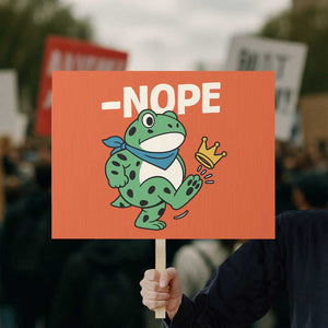 No Kings in America Portland Frog Protest Sign Funny Political Meme TS10 Horizontal 18" × 24" Orange Print Your Wear