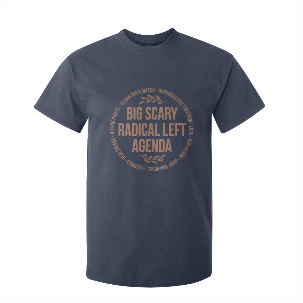 Radical Left Agenda Political T Shirt For Kid Equality Justice Climate Rights Liberal Satire TS10 Navy Print Your Wear