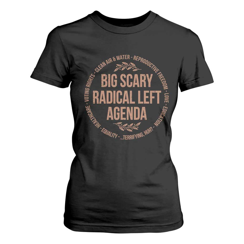 Radical Left Agenda Political T Shirt For Women Equality Justice Climate Rights Liberal Satire TS10 Black Print Your Wear