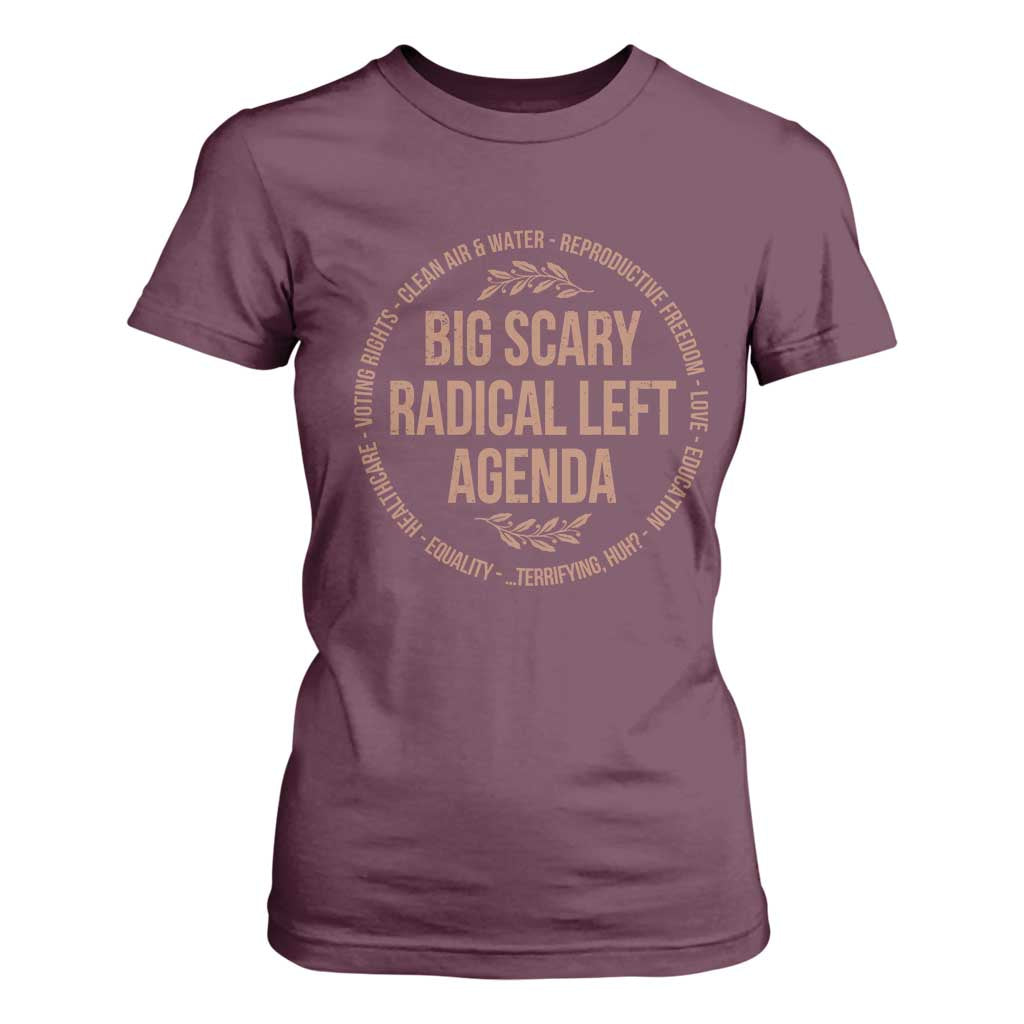 Radical Left Agenda Political T Shirt For Women Equality Justice Climate Rights Liberal Satire TS10 Maroon Print Your Wear