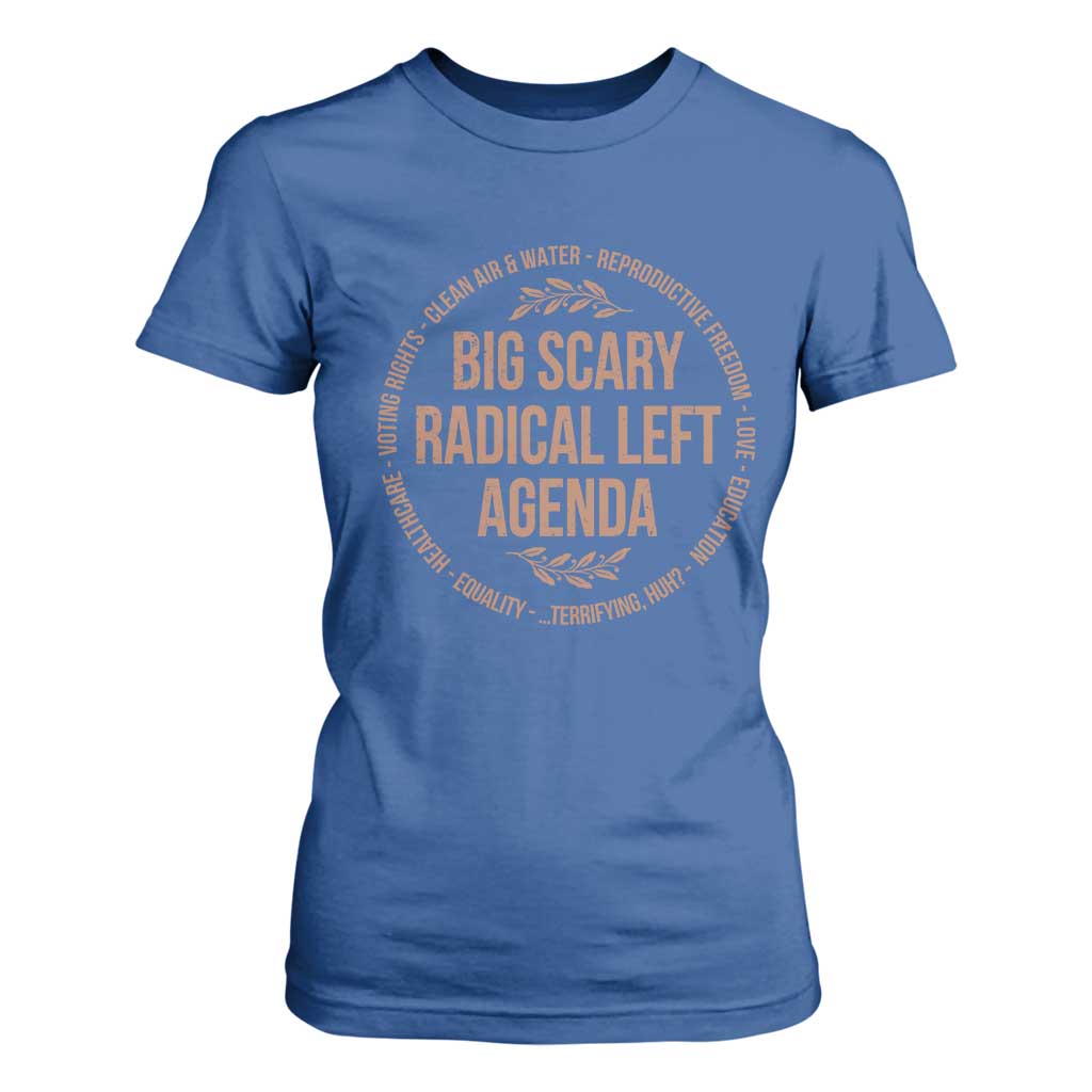 Radical Left Agenda Political T Shirt For Women Equality Justice Climate Rights Liberal Satire TS10 Royal Blue Print Your Wear