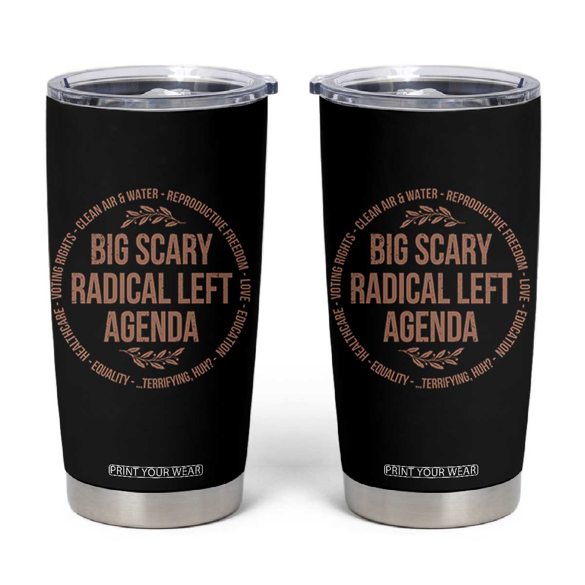 Radical Left Agenda Political Tumbler Cup Equality Justice Climate Rights Liberal Satire TS10 Black Print Your Wear