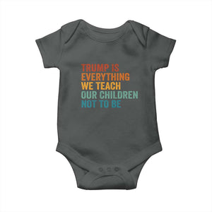 Trump Is Everything We Teach Our Children Not To Be Baby Onesie Retro FDT Satire Activist Gift - Print Your Wear