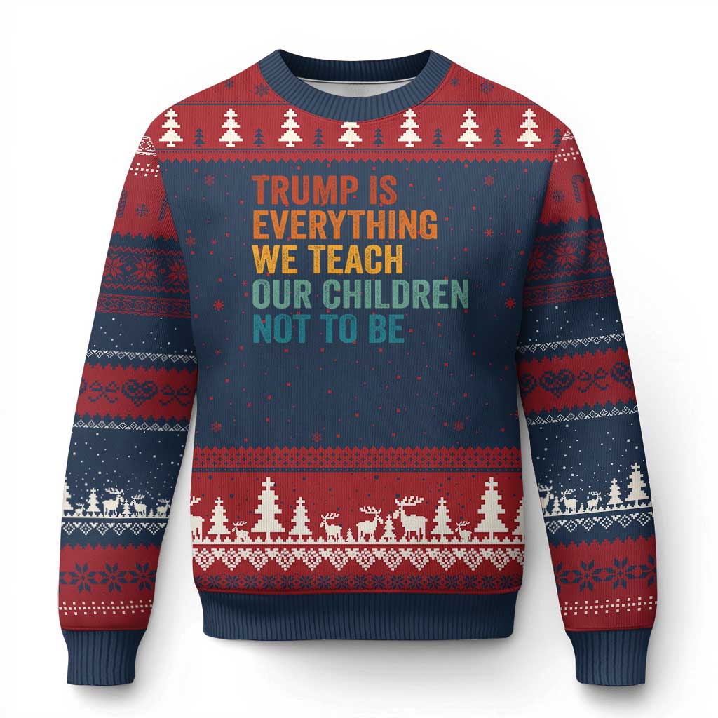 Trump Is Everything We Teach Our Children Not To Be Ugly Christmas Sweater Retro FDT Satire Activist Gift TS10 Navy Red Print Your Wear