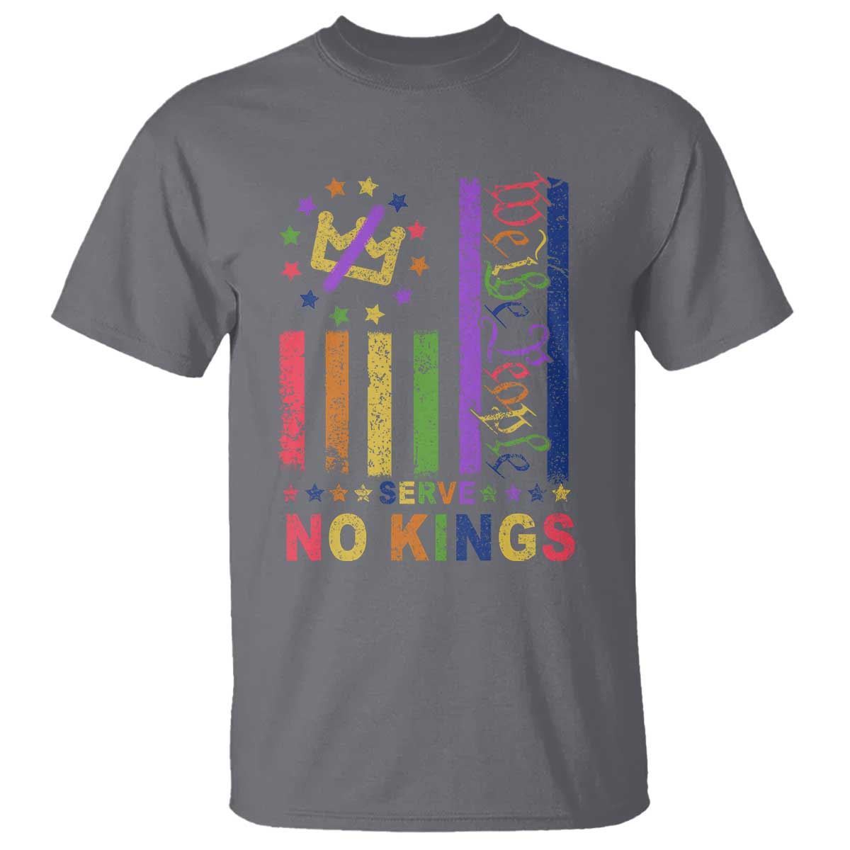 We The People No Kings in America T Shirt Protest LGBTQ+ American Flag TS10 Charcoal Print Your Wear