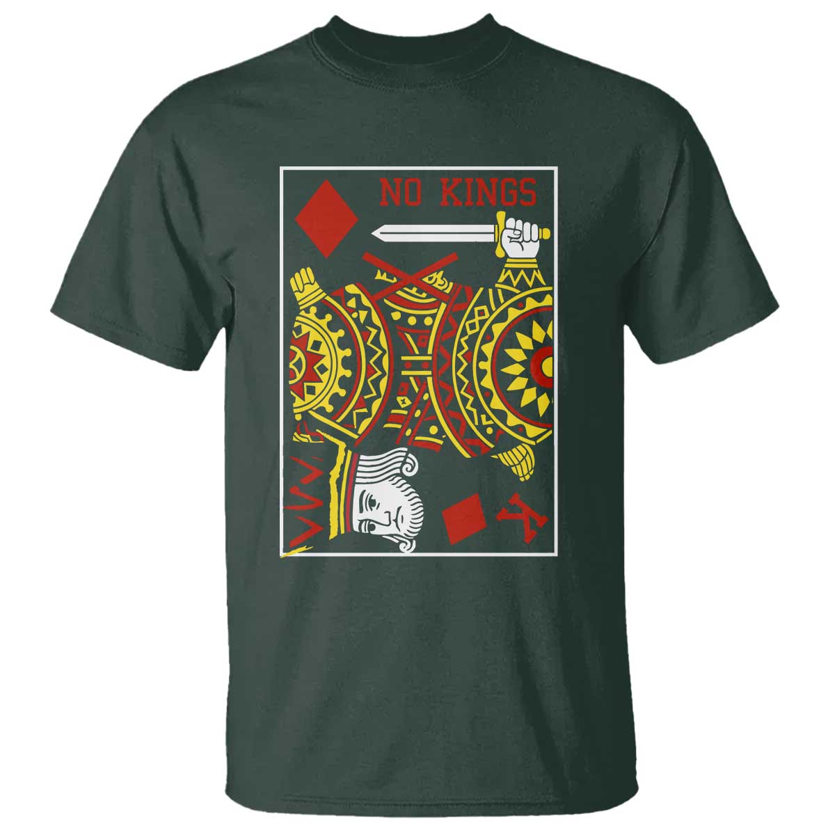 No Kings in America T Shirt Resist Protest Playing Card TS10 Dark Forest Green Print Your Wear