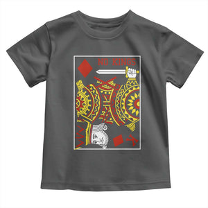 No Kings in America Toddler T Shirt Resist Protest Playing Card TS10 Dark Heather Print Your Wear