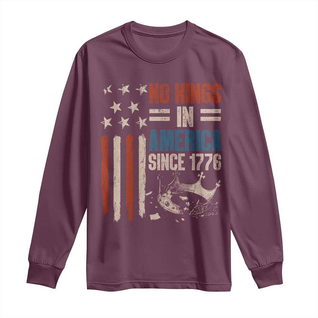 No Kings in America Long Sleeve Shirt Since 1776 Social Justice American Flag TS10 Maroon Print Your Wear