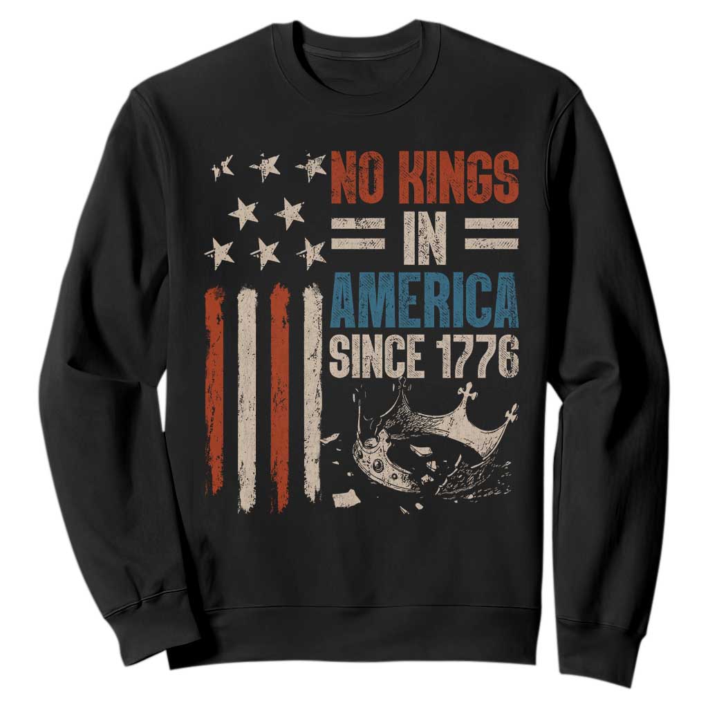 No Kings in America Sweatshirt Since 1776 Social Justice American Flag TS10 Black Print Your Wear