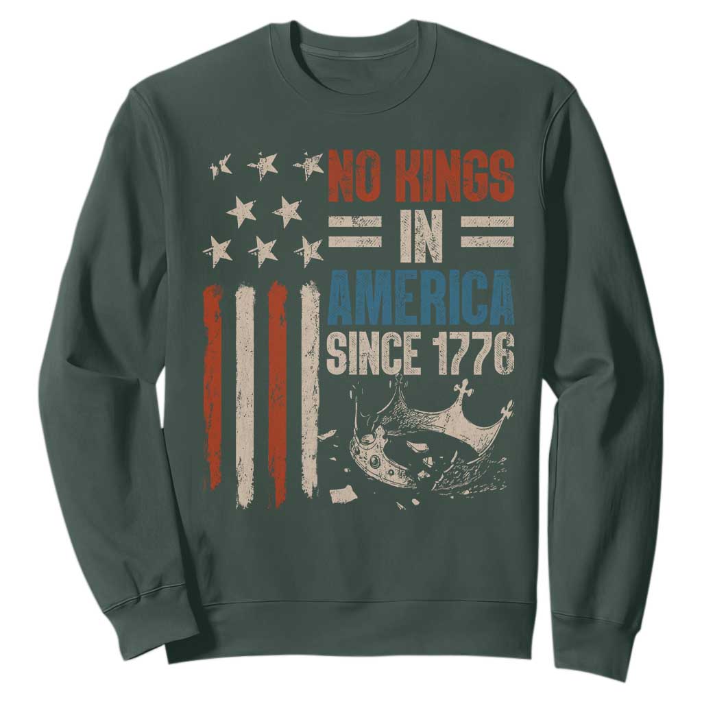 No Kings in America Sweatshirt Since 1776 Social Justice American Flag TS10 Dark Forest Green Print Your Wear