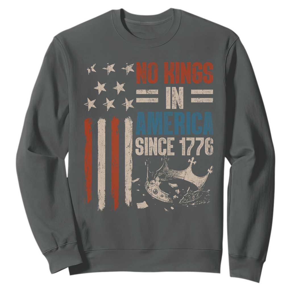 No Kings in America Sweatshirt Since 1776 Social Justice American Flag TS10 Dark Heather Print Your Wear