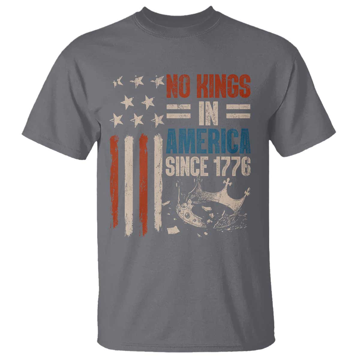 No Kings in America T Shirt - Since 1776 Social Justice American Flag Democracy Tee TS10 Charcoal Print Your Wear