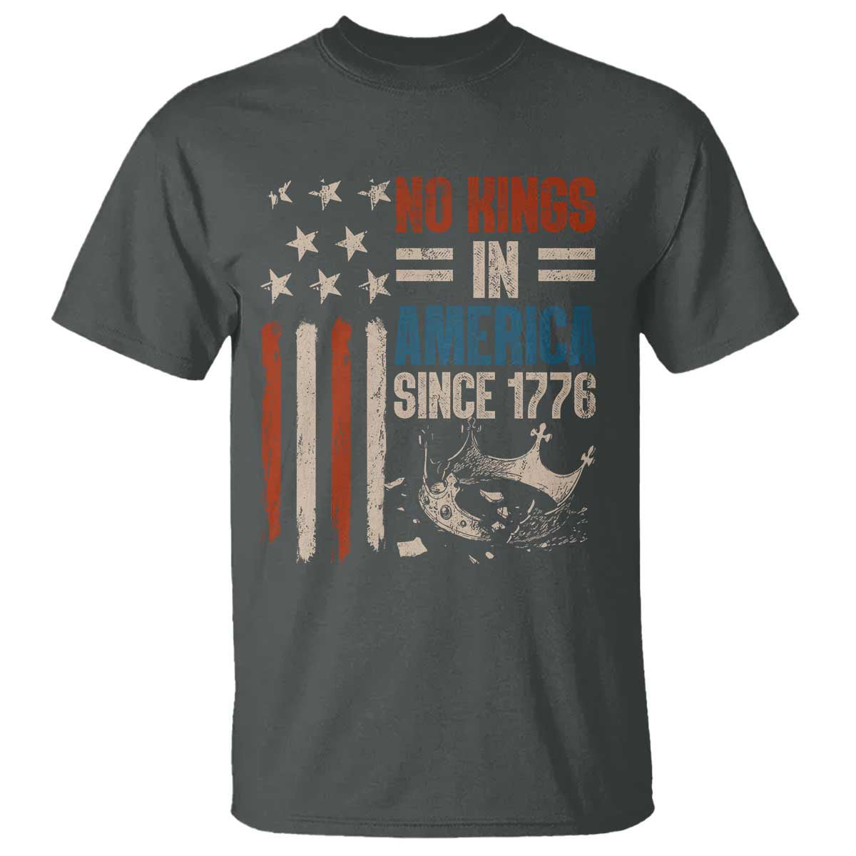No Kings in America T Shirt - Since 1776 Social Justice American Flag Democracy Tee TS10 Dark Heather Print Your Wear