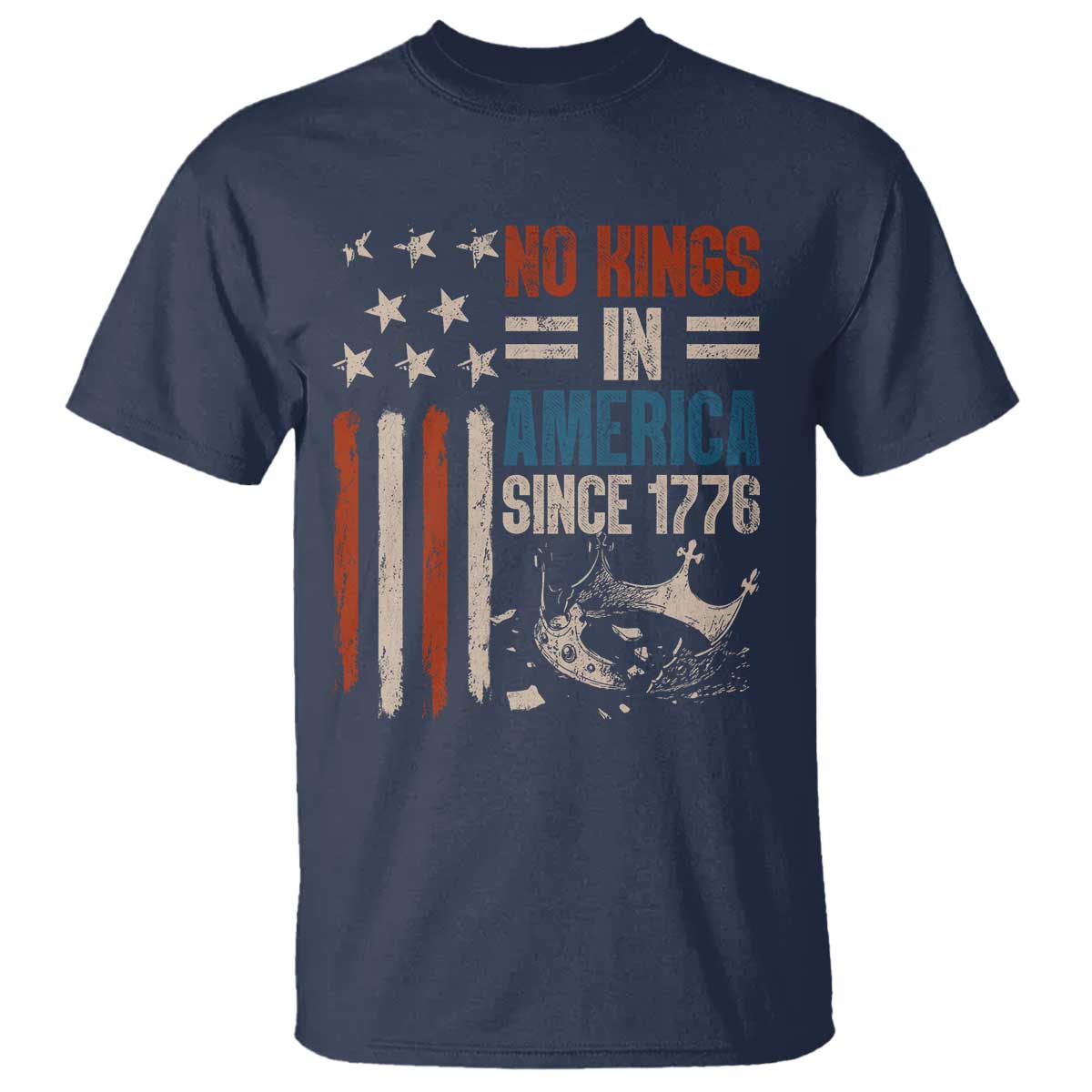 No Kings in America T Shirt - Since 1776 Social Justice American Flag Democracy Tee TS10 Navy Print Your Wear